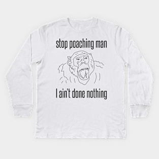 stop poaching man - chimp Kids Long Sleeve T-Shirt